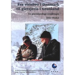 Fra stenbro i Danmark til gletsjeris i Grnland  en glacialgeologs erindringer