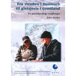 Fra stenbro i Danmark til gletsjeris i Grnland  en glacialgeologs erindringer