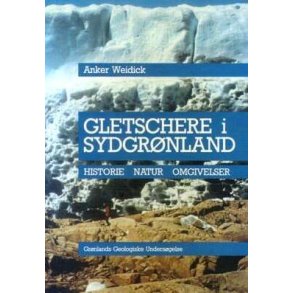 Gletschere i Sydgrnland  historie, natur, omgivelser
