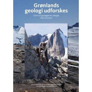 Grnlands Geologi Udforskes - glimt af geologernes arbejde