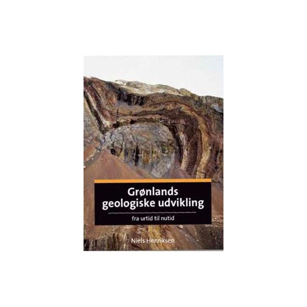 Grønlands geologiske udvikling – fra urtid til nutid