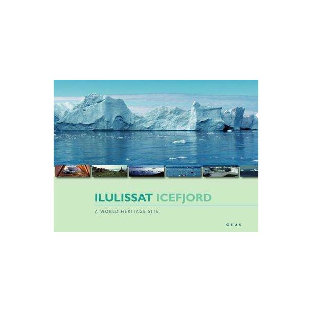 Ilulissat Icefjord - A world heritage site