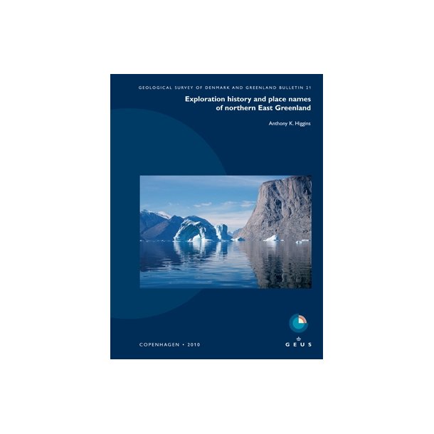 GEUS Bulletin Vol. 21: Exploration history and place names of northern East Greenland