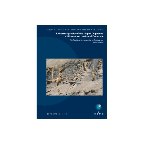 GEUS Bulletin Vol. 22: Lithostratigraphy of the Upper Oligocene - Miocene succession of Denmark