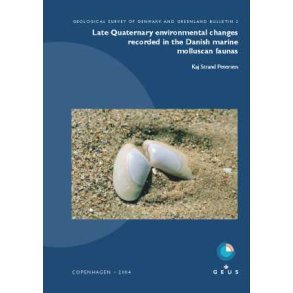 GEUS Bulletin Vol. 3: Late Quaternary environmental changes recorded in the Danish marine [...]