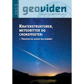 Geoviden 2013, Nr. 2: Kraterstrukturer, meteoritter og chokeffekter