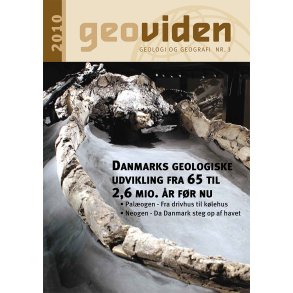 Geoviden 2010, Nr. 3: Danmarks geologiske udvikling fra 65 til 2.6 mio. r fr nu